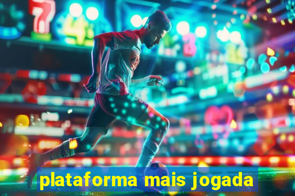 plataforma mais jogada